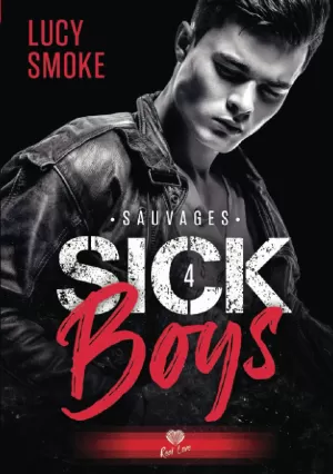 Lucy Smoke – Sick Boys, Tome 4 : Sauvages